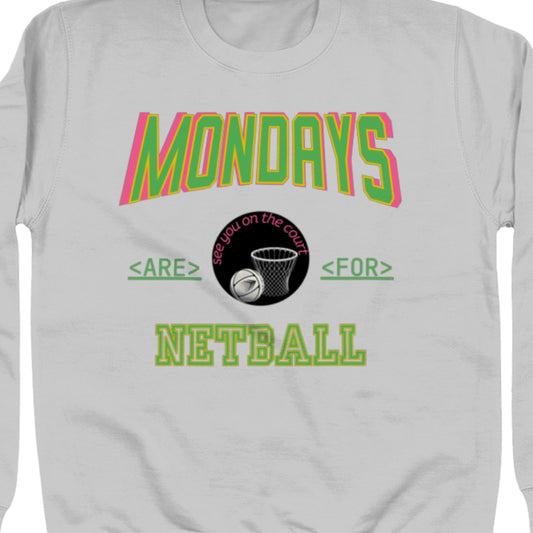 Monday Netball Slogan Sweatshirt - Gift