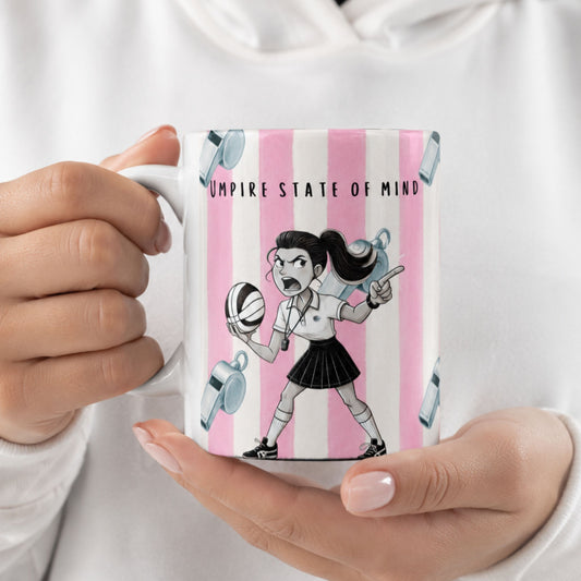 Funny Netball Umpire Gift Mug - Umpire State of Mind