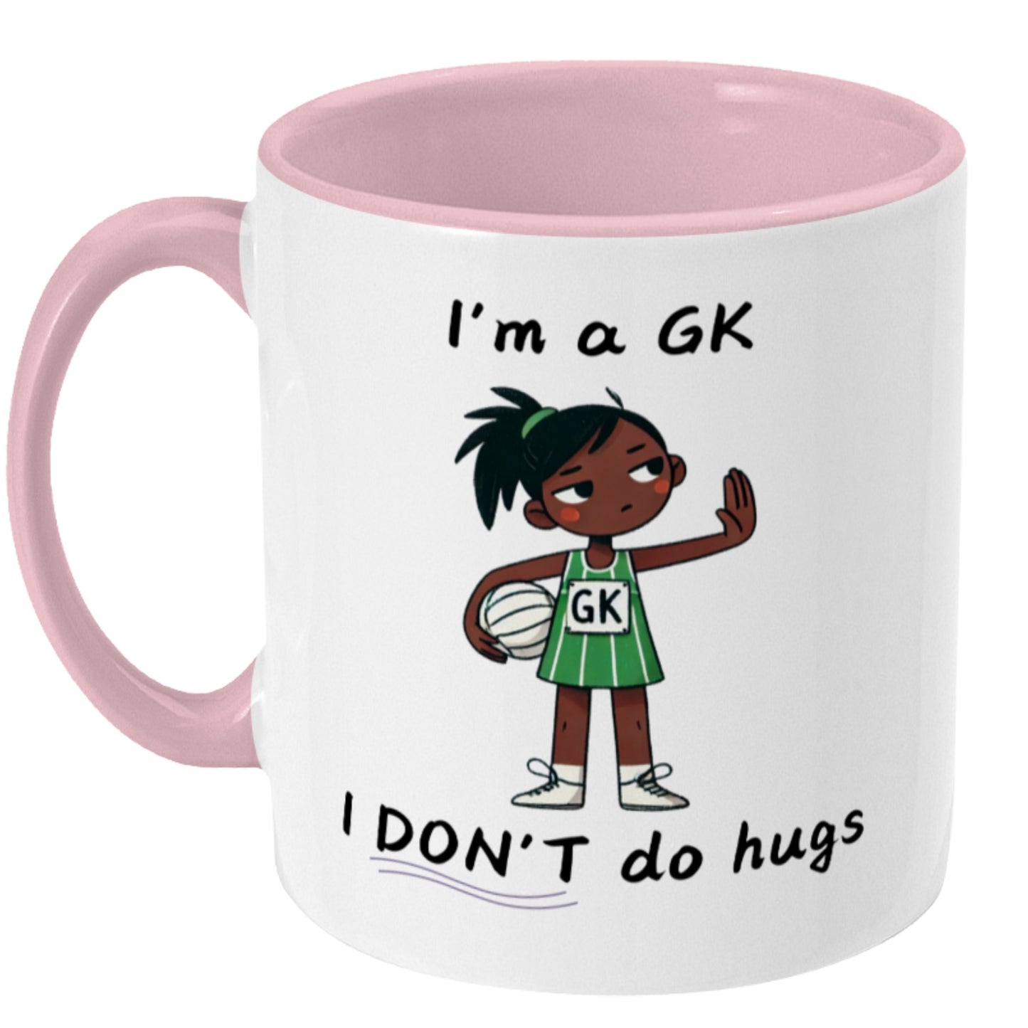 Netball Gk Slogan Mug - Funny Netball Team Gift
