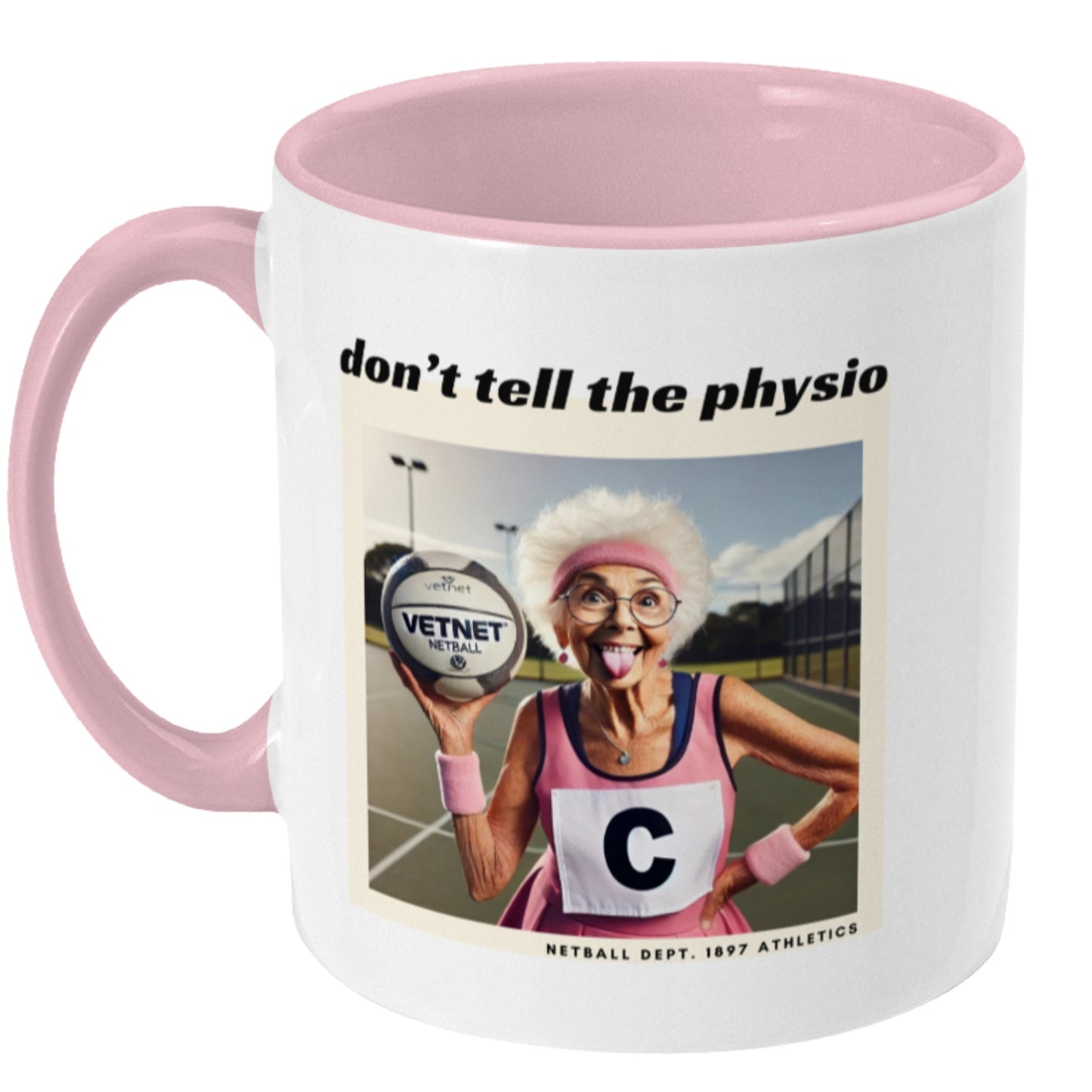 Netball Mug - Funny Slogan - Don't Tell The Physio