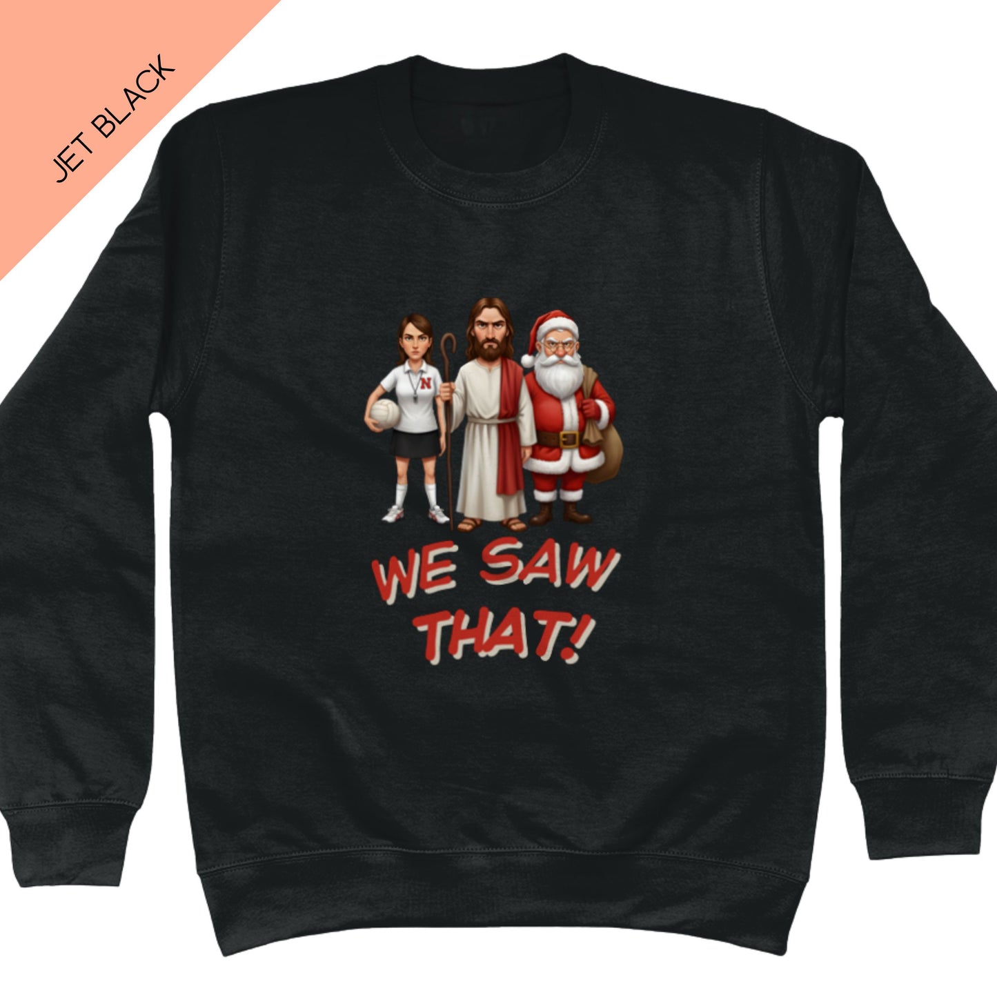 We Saw That Sweatshirt