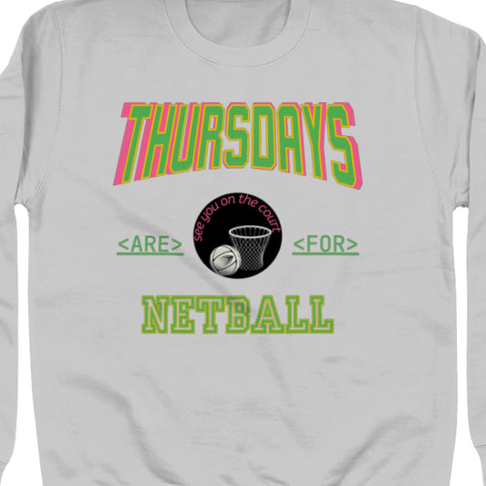 Thursday Netball Slogan Sweatshirt - Gift