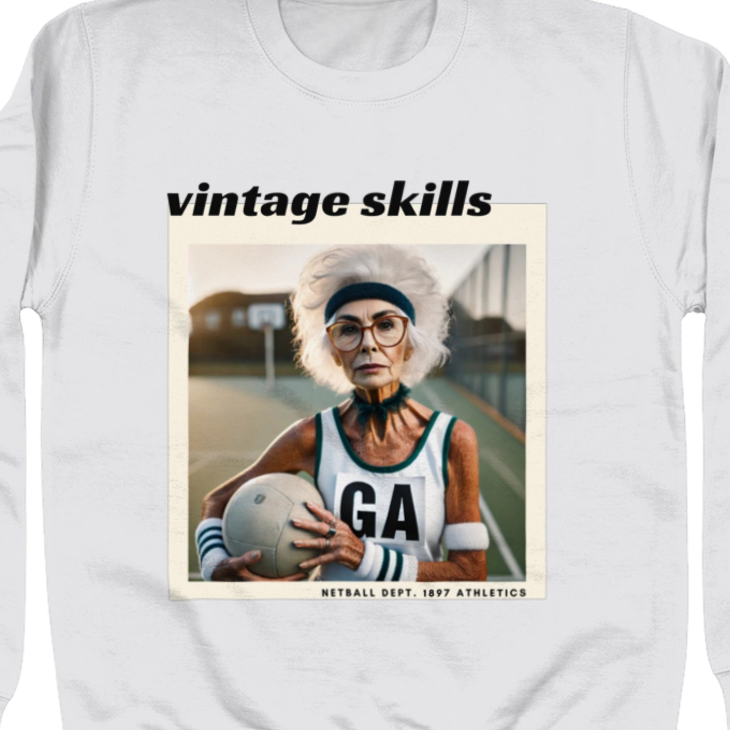 Netball Sweatshirt - Funny Vintage Skills Slogan For Netballers
