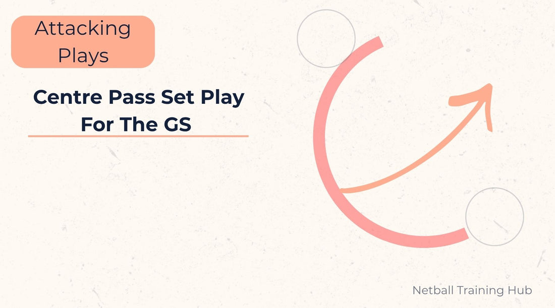 Netball Centre Pass Set Play GS