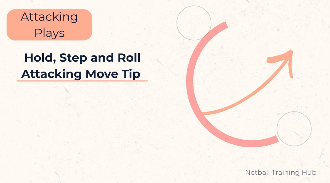 Netball Hold and Roll Attacking Tip