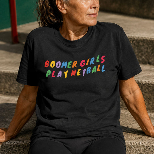 Boomer Girls Play Netball Tee Shirt for Older Female Netball Players