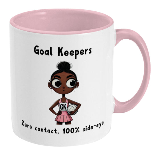 Funny GK Netball Mug - Goal Keeper Gift