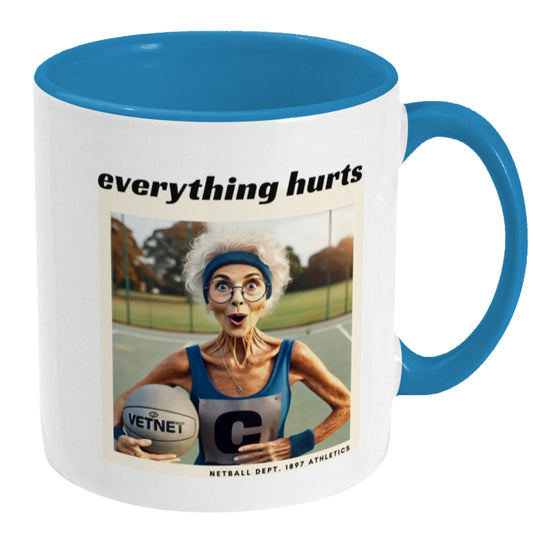 Funny Netball Mug - Everything Hurts Slogan