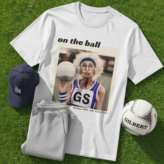 Netball Gifts - Funny On The Ball Netball T-Shirt