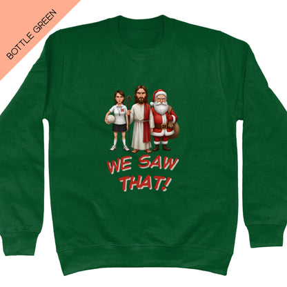 We Saw That Sweatshirt