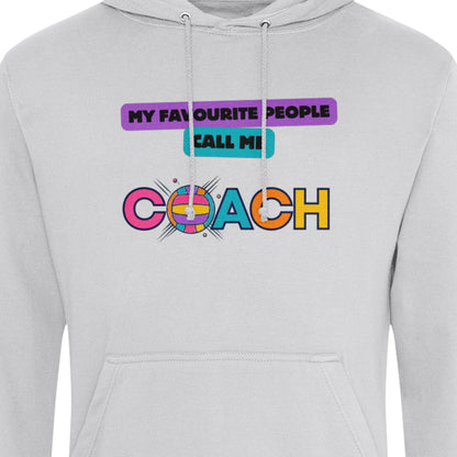 Netball Coach Hoodie - My Favourite People Call me Coach Slogan Gift