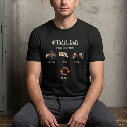 Netball Gifts For Dads - Netball Dad Job Description T-Shirt Top