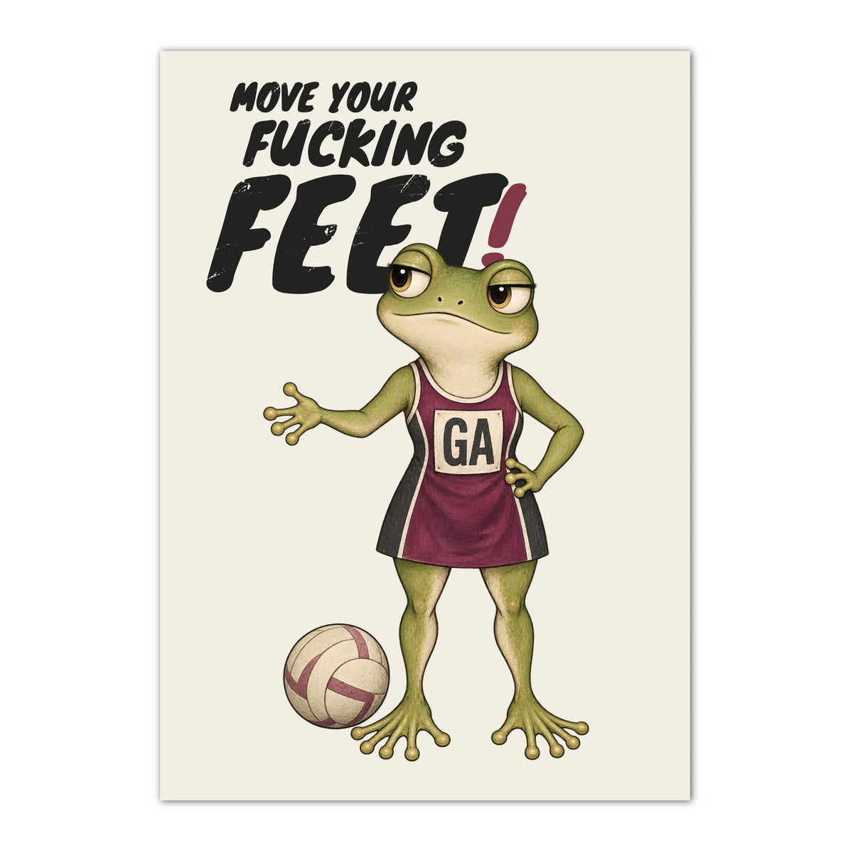 Funny netball poster with frog and MOVE YOUR FUCKING FEET wording