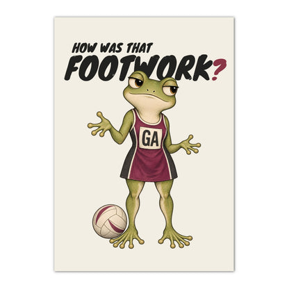 Footwork netball wall art print with frog and HOW WAS THAT FOOTWORK? wording