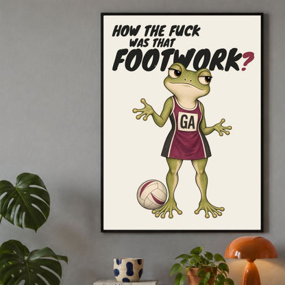 Framed netball wall art close-up with HOW THE FUCK WAS THAT FOOTWORK? wording