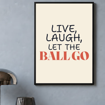 Netball Wall Art Print -  Live Laugh Let The Ball Go