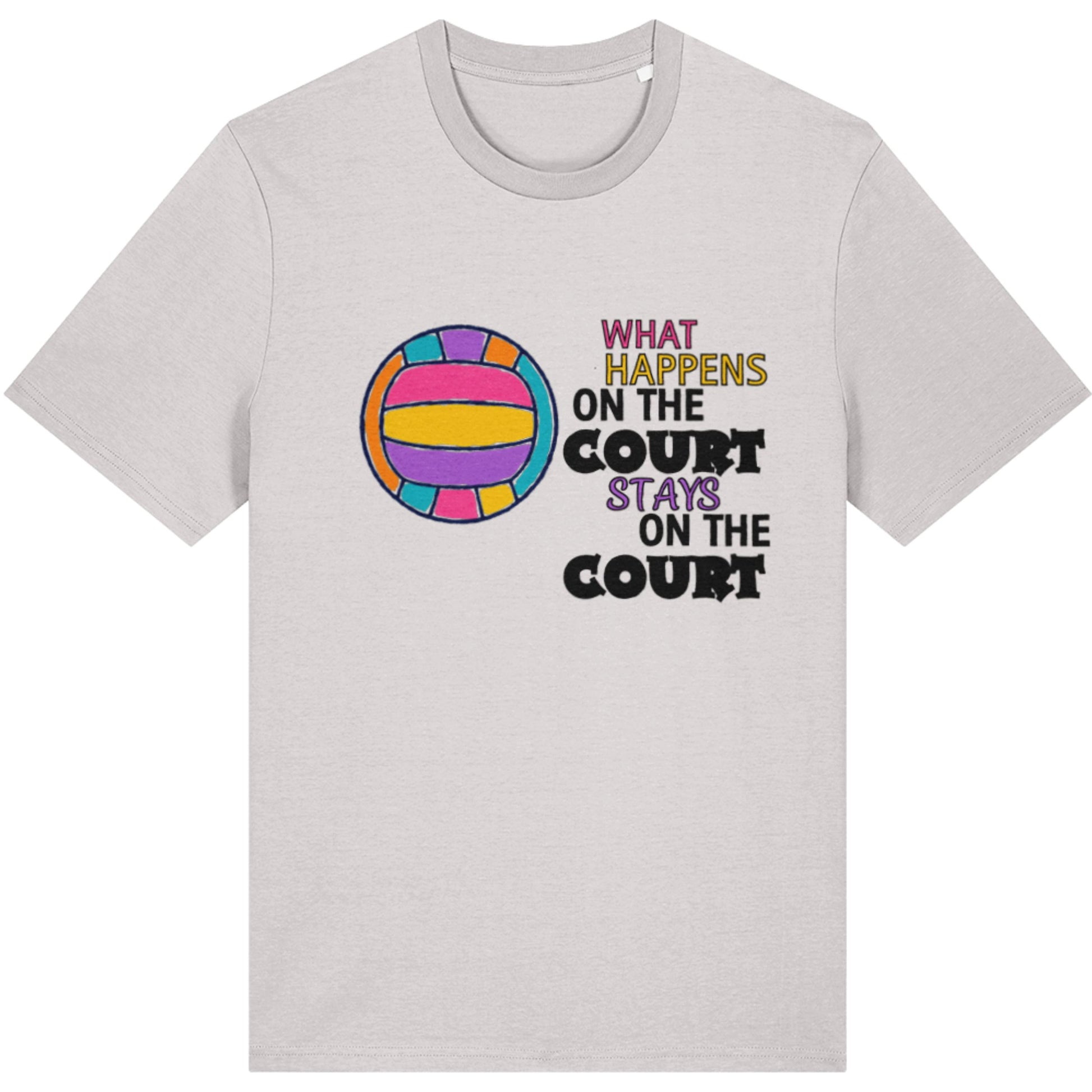 Netball Slogan T-Shirt - What Happens On The Court Stays on the Court