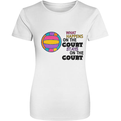 Netball Training Shirt for Women - What Happens on the Court Slogan
