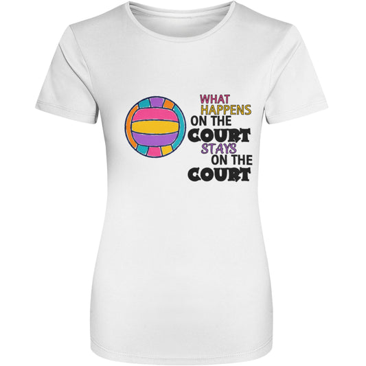 Netball Training Shirt for Women - What Happens on the Court Slogan