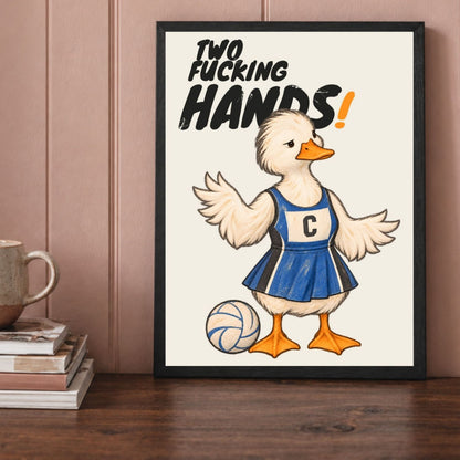 Close-up framed netball poster with TWO FUCKING HANDS duck artwork