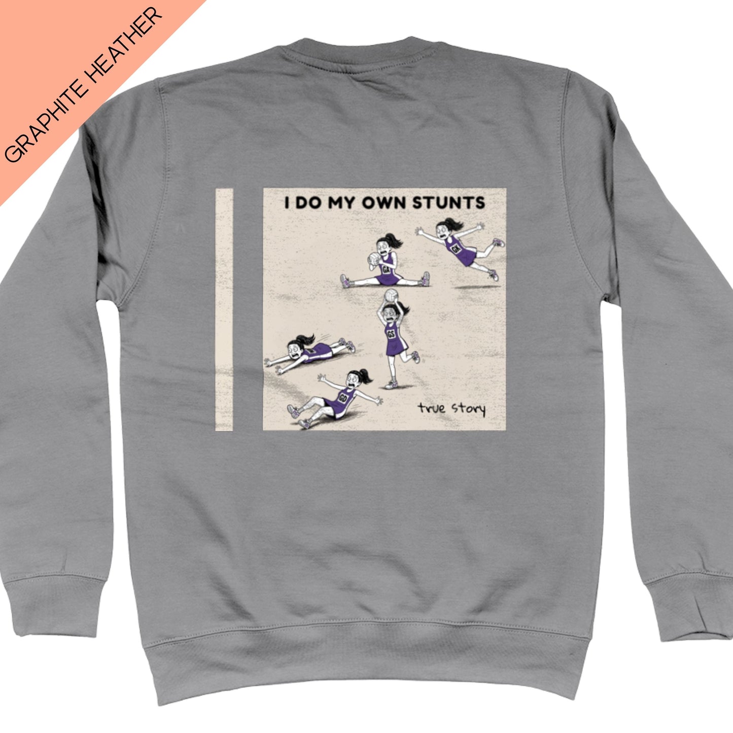 I Do My Own Stunts Sweatshirt