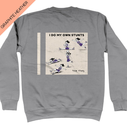 I Do My Own Stunts Sweatshirt