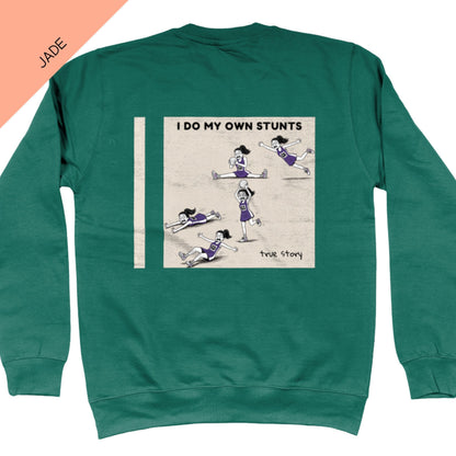 I Do My Own Stunts Sweatshirt