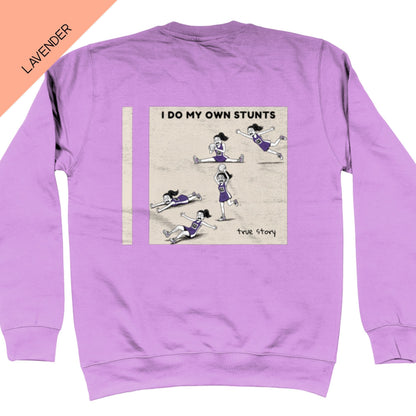 I Do My Own Stunts Sweatshirt