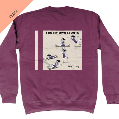 I Do My Own Stunts Sweatshirt