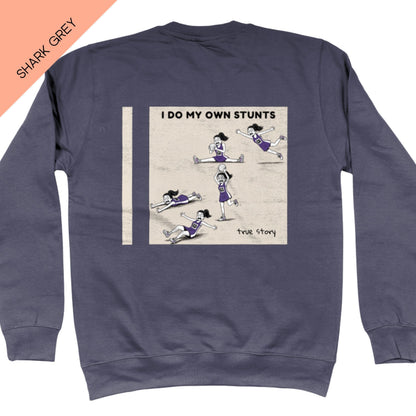 I Do My Own Stunts Sweatshirt