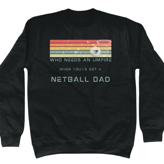Netball Dad Slogan Sweatshirt - Netball Player Father Gift