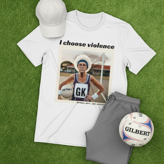 Netball Gifts - I Choose Violence Netball GK T-Shirt