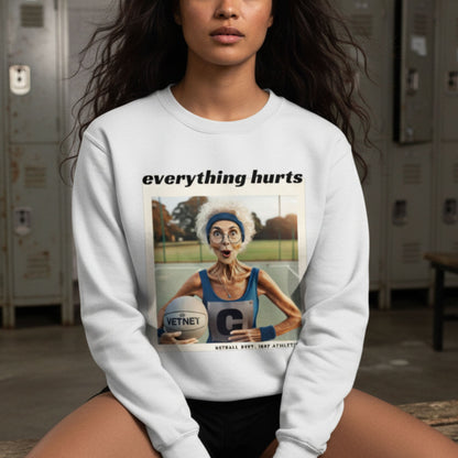 Netball Gifts - Everything Hurts Netball Slogan Jumper