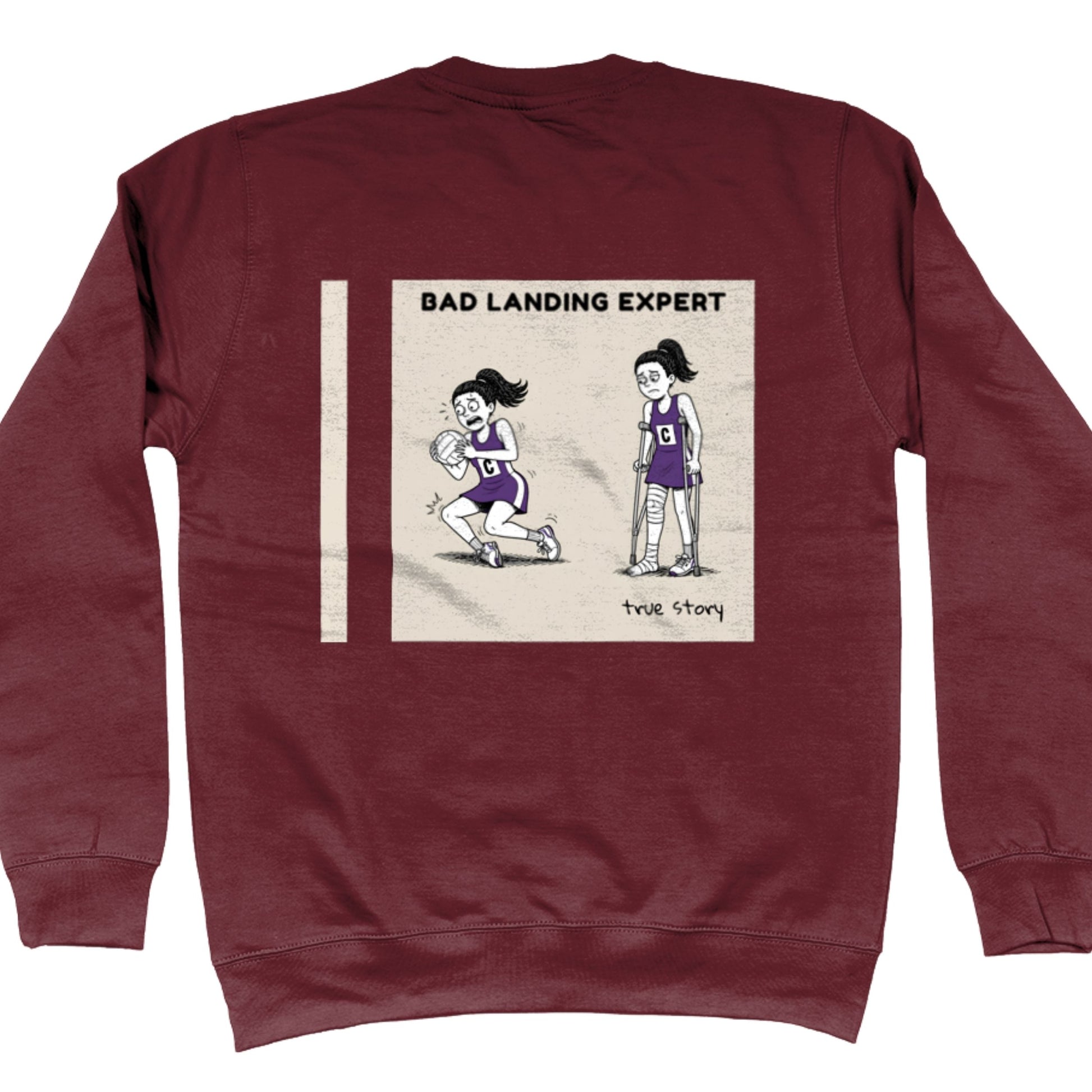 Burgundy Netball Sweatshirt with Funny Bad Landing Expert Cartoon Print