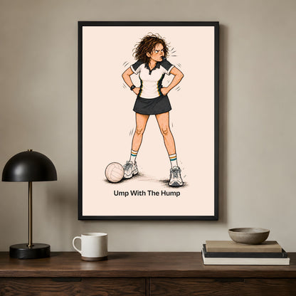 Funny Netball Umpire Wall Decor Artwork Print - Ump With The Hump