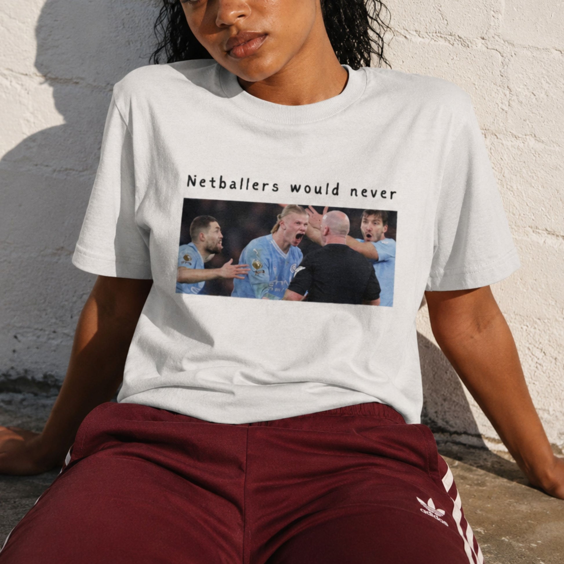 Netball Sports Fashion Graphic T-Shirt - Netballers Would Never Slogan
