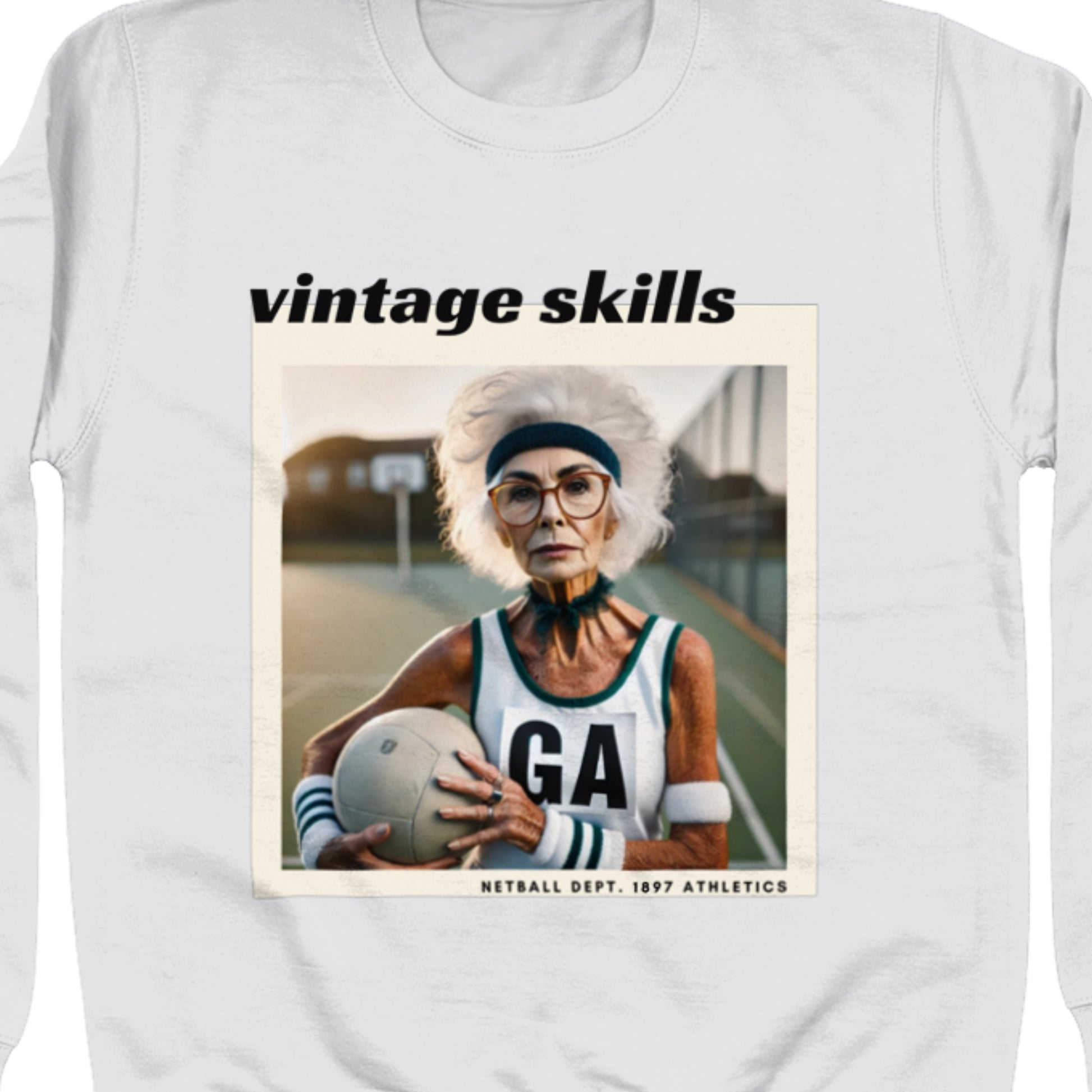 Netball Sweatshirt - Funny Vintage Skills Slogan For Netballers